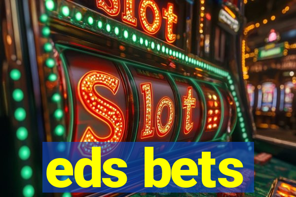 eds bets